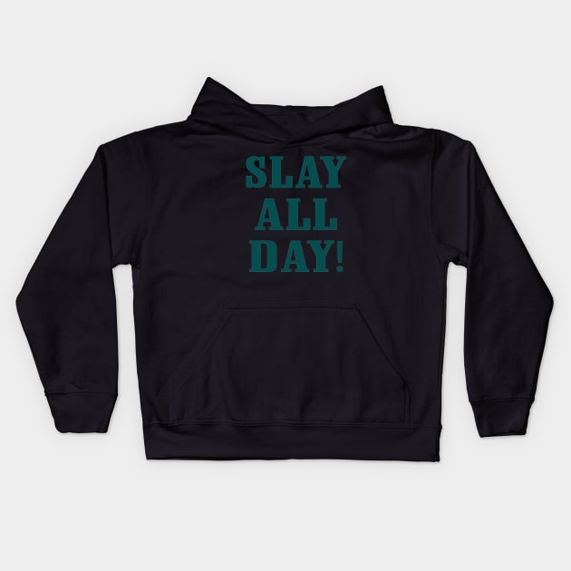 Slay All Day, Philadelphia Eagles themed Kids Hoodie by FanSwagUnltd